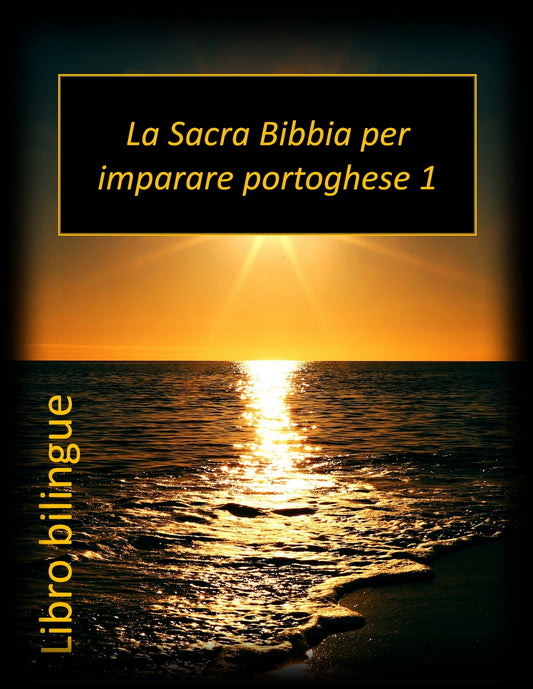 La Sacra Bibbia per imparare il portoghese Libro 1