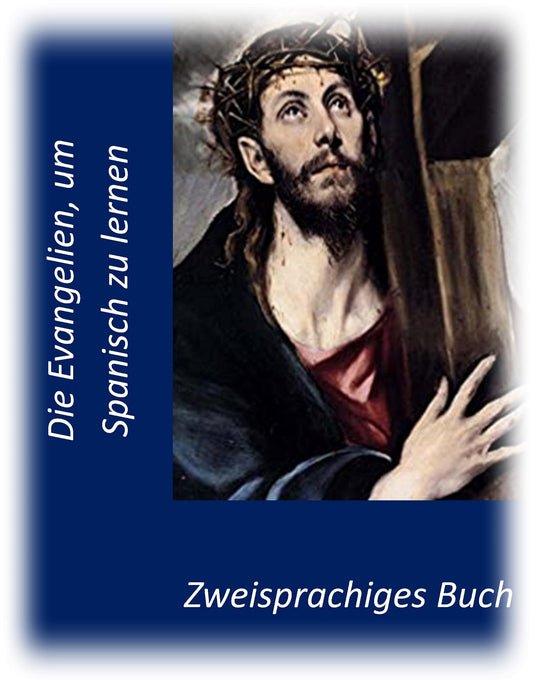 Die Evangelien, um Spanisch zu lernen