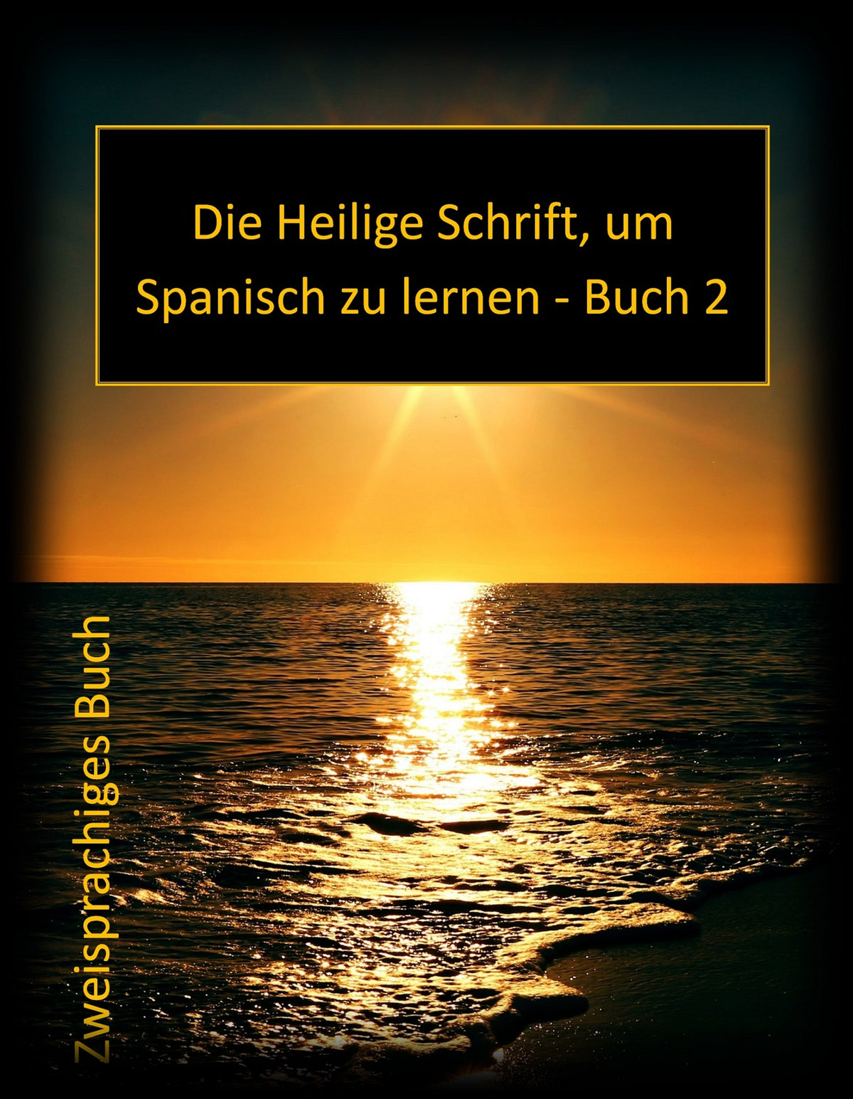 Die Heilige Schrift, um Spanisch zu lernen Buch 2
