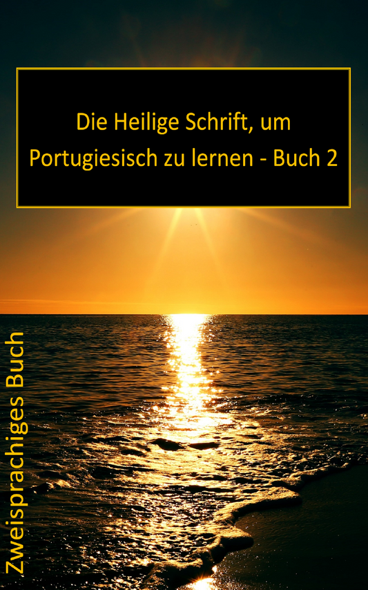 Die Heilige Schrift, um Portugiesisch zu lernen Buch 2