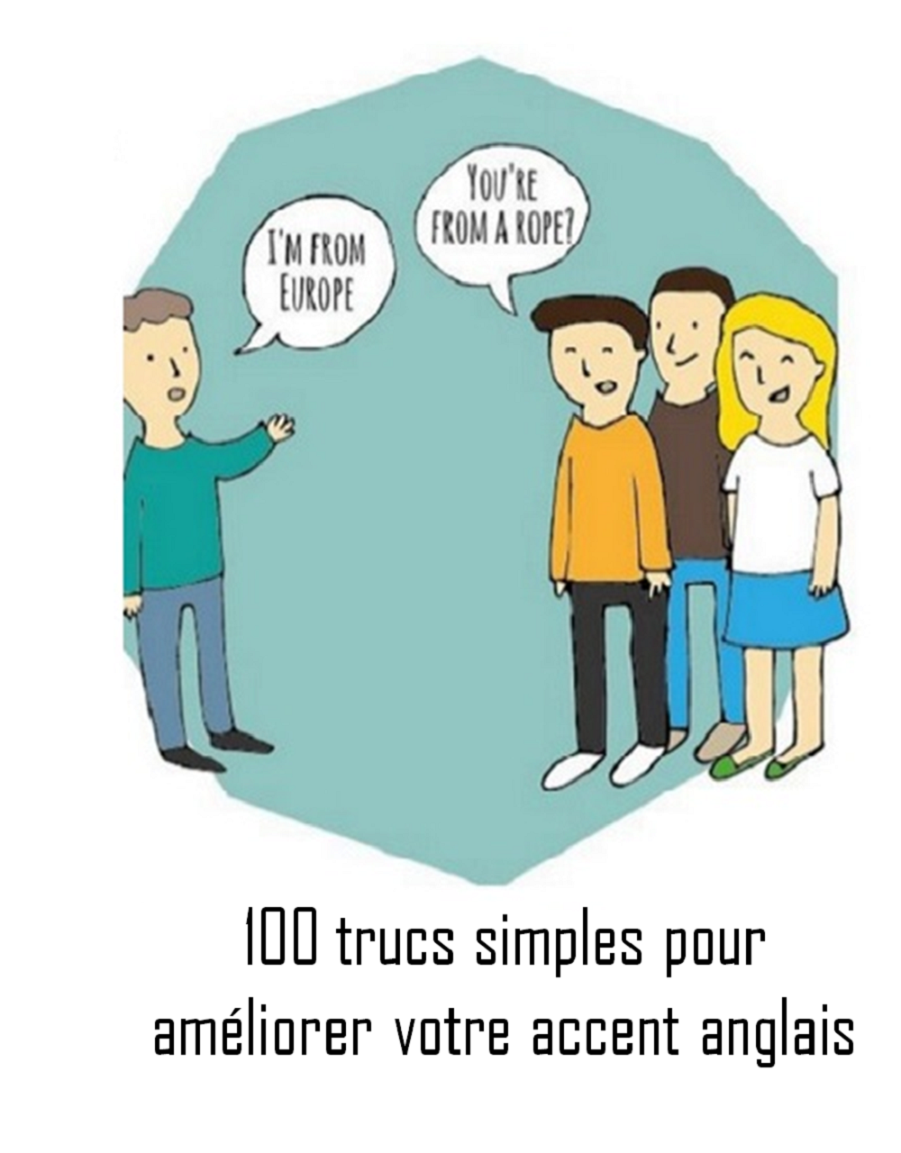 Cent trucs simples pour améliorer votre anglais